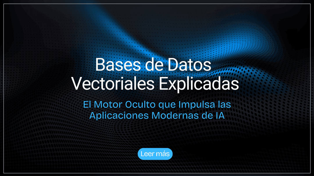 Bases de Datos Vectoriales Explicadas